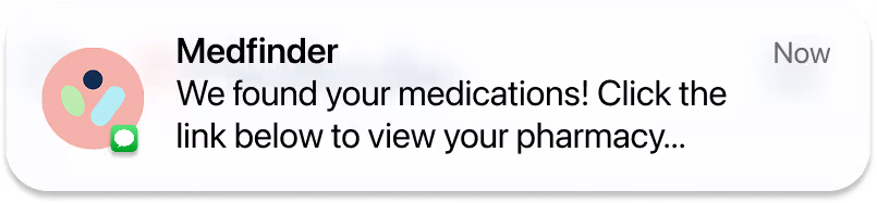 Medfinder notification: We found your medications!